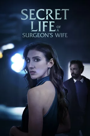 Secret Life of a Surgeon's Wife (2025) — watch online in  on MixMoviez