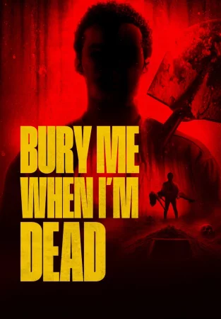 Bury Me When I'm Dead (2025) — watch online in  on MixMoviez