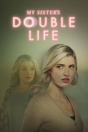 My Sister's Double Life (2025) — watch online in  on MixMoviez