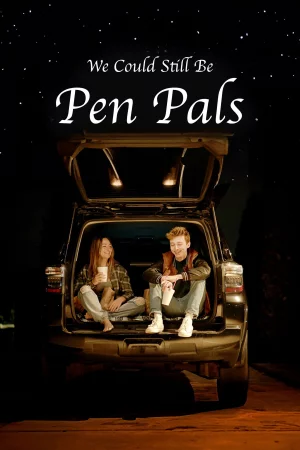 We Could Still Be Pen Pals (2024) — watch online in  on MixMoviez