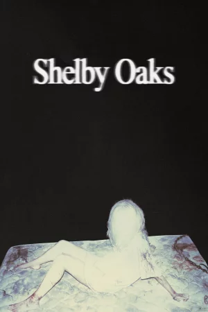 Shelby Oaks (2025) — watch online in  on MixMoviez