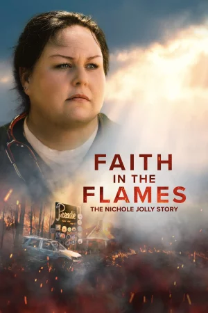 Faith in the Flames: The Nichole Jolly Story (2025) — watch online in  on MixMoviez