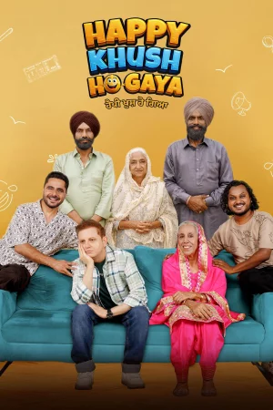 Happy Khush Ho Gaya (2025) — watch online in  on MixMoviez