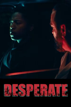 Desperate (2025) — watch online in  on MixMoviez