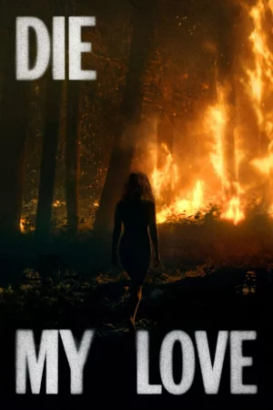 Die My Love (2025) — watch online in  on MixMoviez