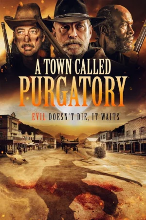A Town Called Purgatory (2025) — watch online in HD on MixMoviez