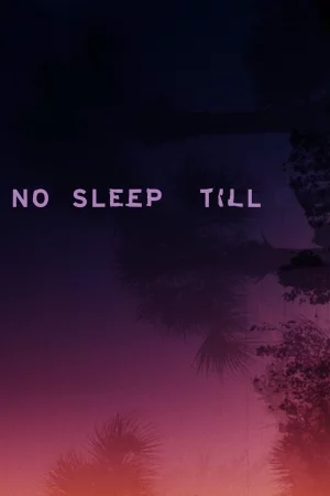 No Sleep Till (2025) — watch online in  on MixMoviez