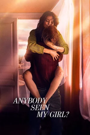 Anybody Seen My Girl? (2021) — watch online in HD on MixMoviez