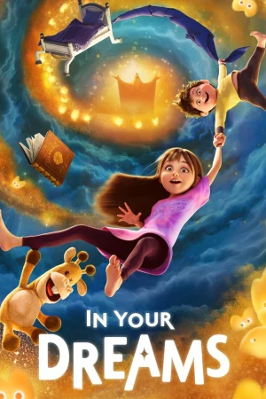 In Your Dreams (2025) — watch online in HD on MixMoviez