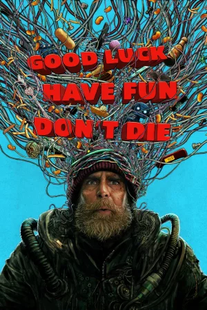 Good Luck, Have Fun, Don't Die (2026) — watch online in  on MixMoviez