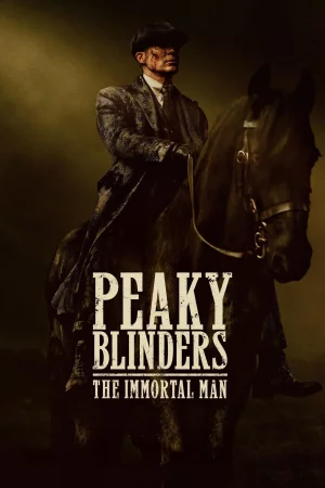 Peaky Blinders: The Immortal Man (2026) — watch online in HD on MixMoviez