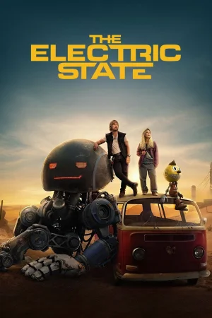 The Electric State (2025) — watch online in  on MixMoviez