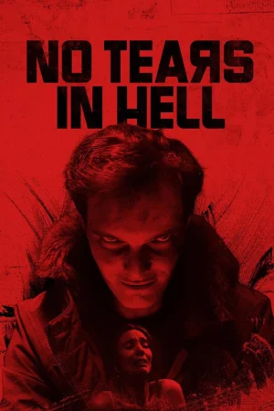 No Tears in Hell (2025) — watch online in  on MixMoviez