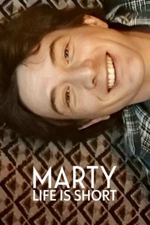 Marty, Life Is Short (2026) — watch online in HD on MixMoviez