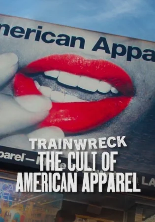 Trainwreck: The Cult of American Apparel (2025) — watch online in HD on MixMoviez