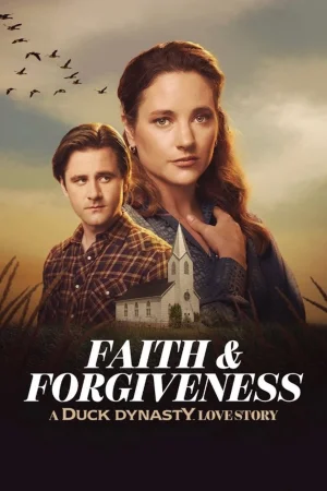 Faith & Forgiveness: A Duck Dynasty Love Story (2026) — watch online in  on MixMoviez